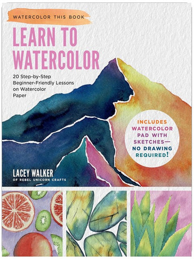 Learn to Watercolor: 20 Step-by-Step Beginner-Friendly Lessons on Watercolor Paper - Includes Watercolor Pad with Sketches – No Drawing Required! (Watercolor This Book)