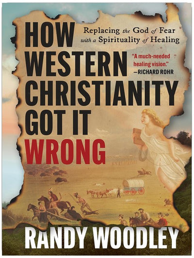 Wie das westliche Christentum irrte: Den Gott der Angst durch eine Spiritualität der Heilung ersetzen