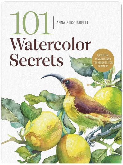 101 Watercolor Secrets: Essential Insights and Techniques for Painters