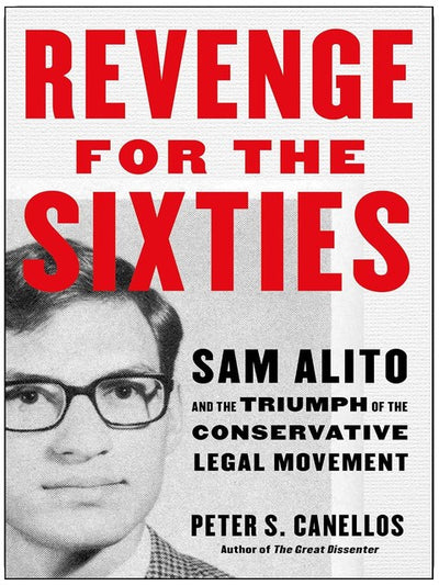 Rache für die Sechziger: Sam Alito und der Triumph der konservativen Rechtsbewegung