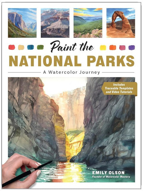 Paint the National Parks: A Watercolor Journey - Includes traceable templates and video tutorials