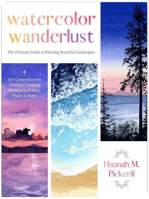 Watercolor Wanderlust: The Ultimate Guide to Painting Beautiful Landscapes