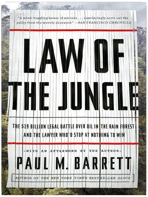 La loi de la jungle : La bataille juridique de 19 milliards de dollars pour le pétrole dans la forêt tropicale et l'avocat qui ne reculait devant rien pour gagner