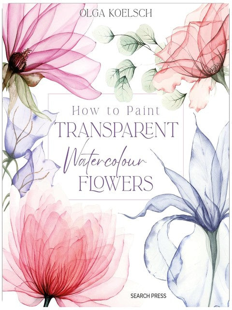How to Paint Transparent Watercolour Flowers