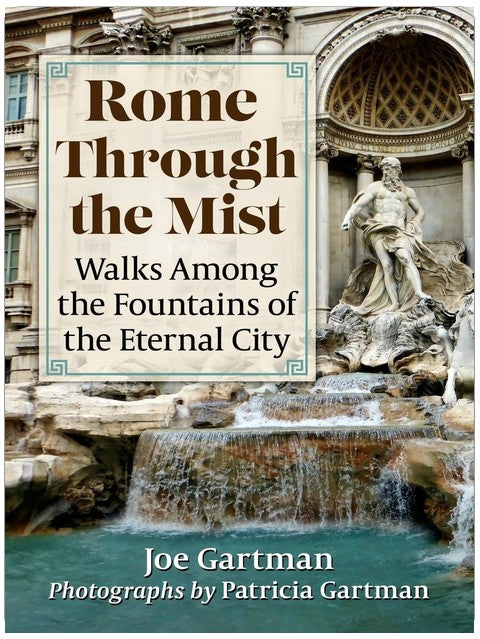 Rome Through the Mist: Walks Among the Fountains of the Eternal City