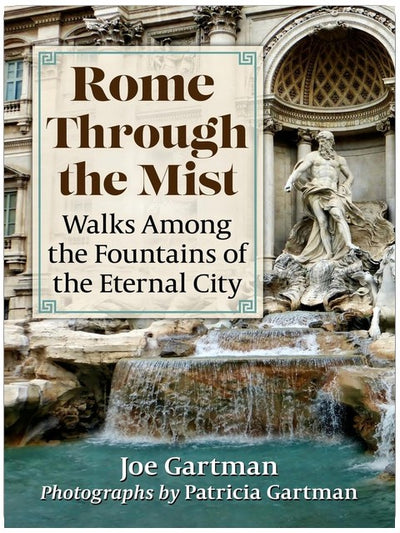 Rome Through the Mist: Walks Among the Fountains of the Eternal City