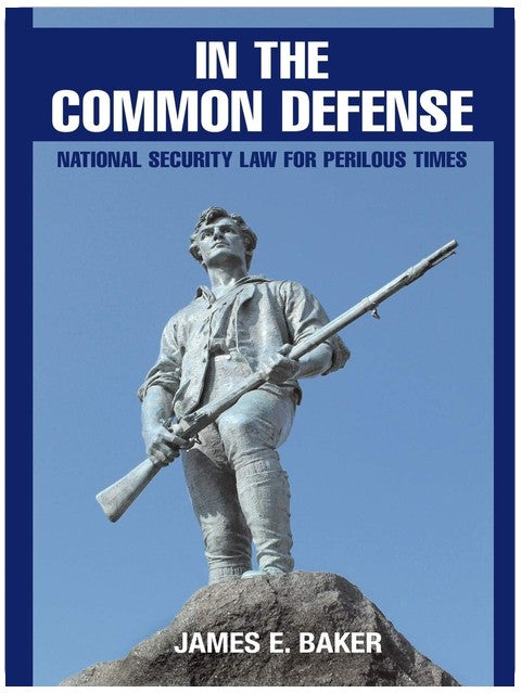 In the Common Defense: National Security Law for Perilous Times