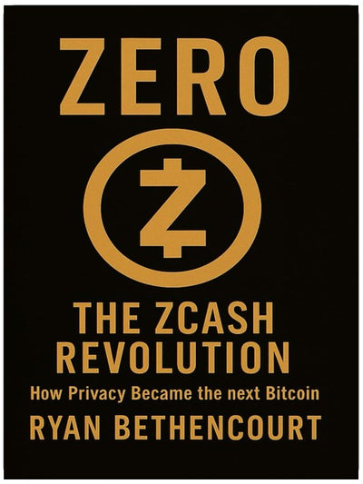ZERO: La révolution Zcash : comment la confidentialité est devenue le nouveau Bitcoin (La série La révolution décentralisée)