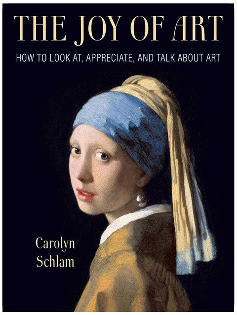 Joy of Art: How to Look At, Appreciate, and Talk about Art