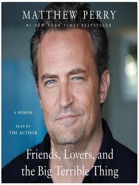 Friends, Lovers, and the Big Terrible Thing: A Memoir