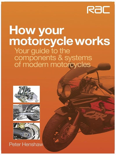 So funktioniert Ihr Motorrad: Ihr Wegweiser zu den Komponenten und Systemen moderner Motorräder (RAC Handbuch)