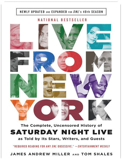 Live From New York: The Complete, Uncensored History of Saturday Night Live as Told by Its Stars, Writers, and Guests