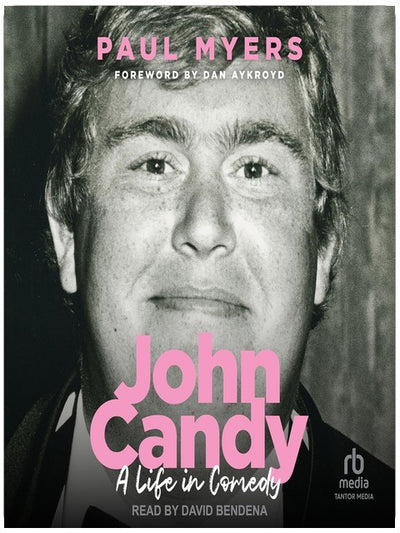 John Candy: A Life in Comedy