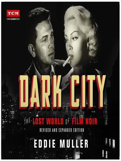 Dark City: The Lost World of Film Noir (Revised and Expanded Edition) (Turner Classic Movies)