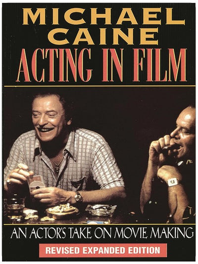 Acting in Film: An Actor's Take on Movie Making