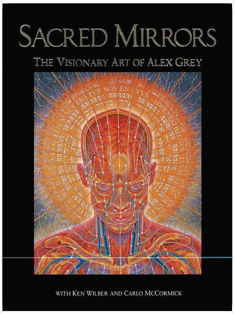 Sacred Mirrors: The Visionary Art of Alex Grey