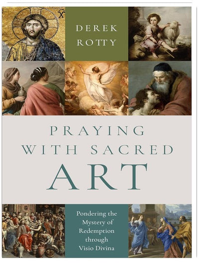 Praying with Sacred Art: Pondering the Mystery of Redemption through Visio Divina