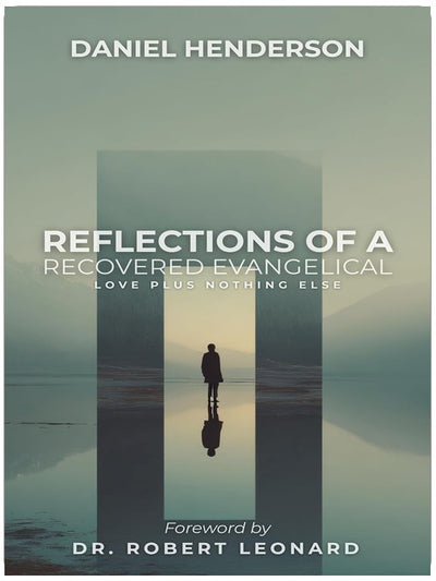 Reflections of a Recovered Evangelical: Love Plus Nothing Else