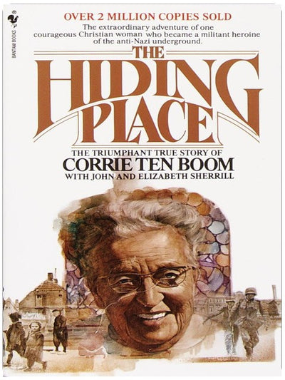 The Hiding Place: The Triumphant True Story of Corrie Ten Boom