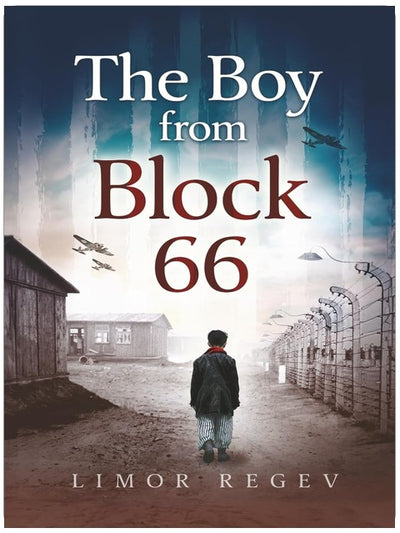 The Boy From Block 66: A WW2 Jewish Holocaust Survival True Story (Heroic Children of World War II)