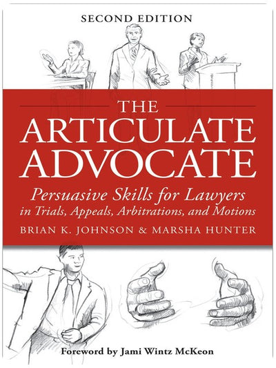 L'avocat éloquent : Techniques de persuasion pour les avocats en procès, appels, arbitrages et requêtes