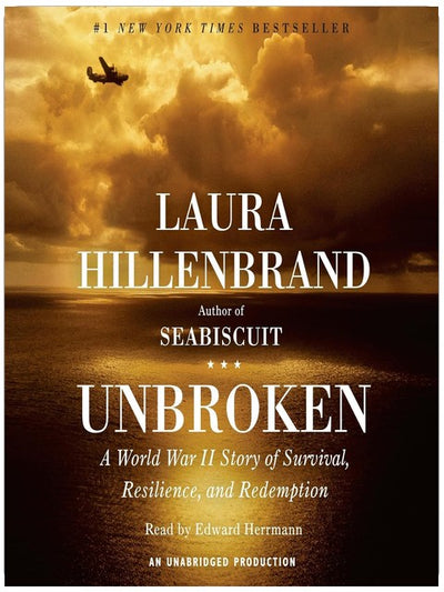 Unbroken: A World War II Story of Survival, Resilience, and Redemption