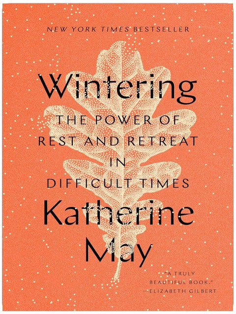 Wintering: The Power of Rest and Retreat in Difficult Times