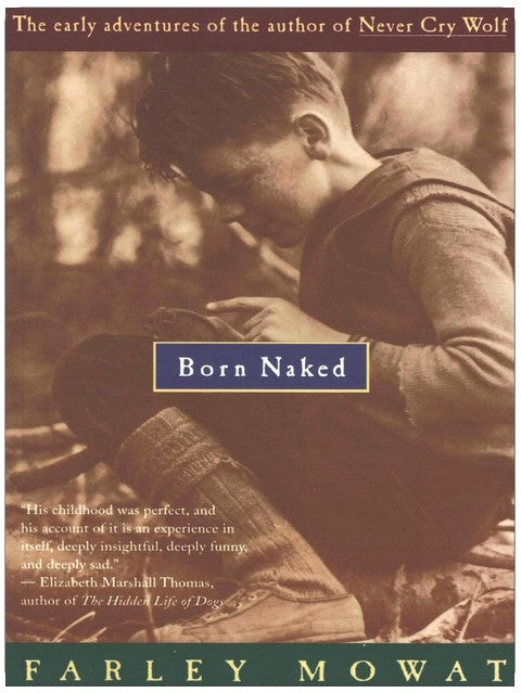 Born Naked: The Early Adventures of the Author of Never Cry Wolf