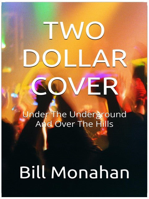 TWO DOLLAR COVER: Under The Underground And Over The Hills