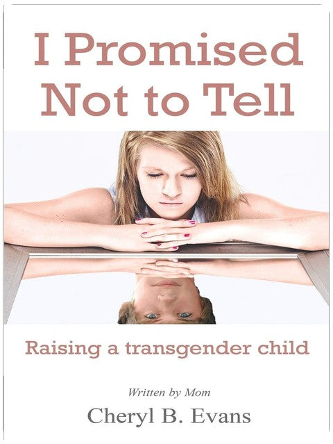 I Promised Not to Tell: Raising a transgender child