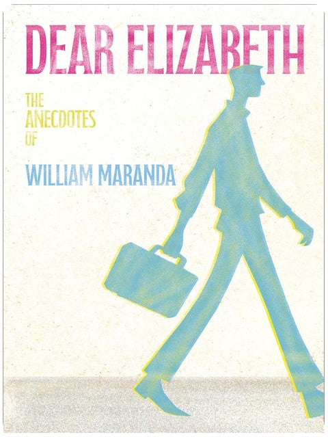 Dear Elizabeth: The Anecdotes of William Maranda