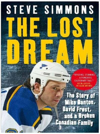 The Lost Dream: The Story Of Mike Danton David Frost And A Broken Canadian Family