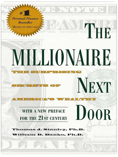 The Millionaire Next Door: The Surprising Secrets of America's Wealthy