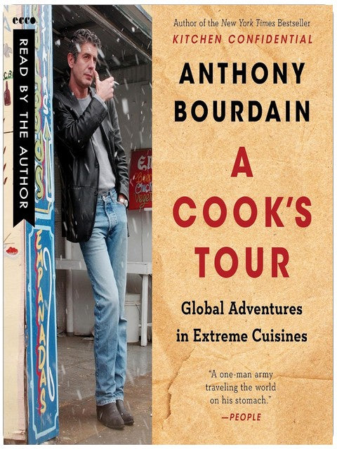 A Cook's Tour: Global Adventures in Extreme Cuisines