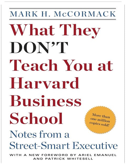 What They Don't Teach You at Harvard Business School: Notes from a Street-smart Executive