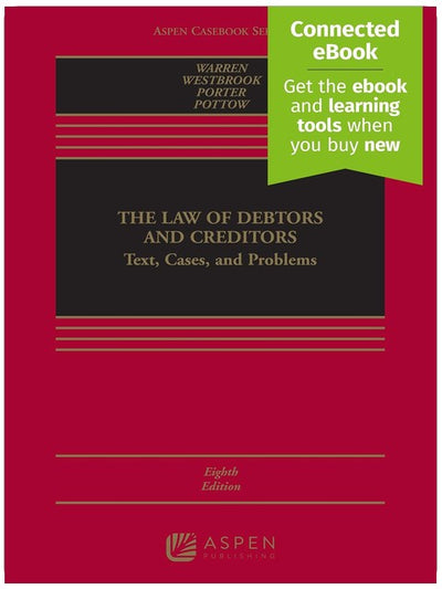 The Law of Debtors and Creditors: Text, Cases, and Problems [Connected eBook] (Aspen Casebook)