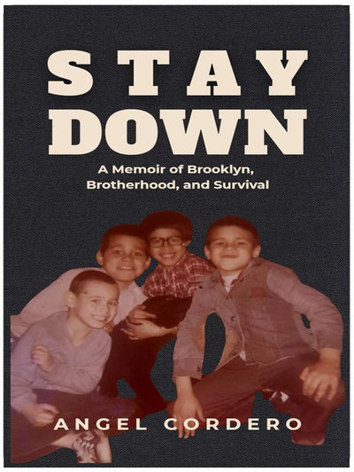 Stay Down: A Memoir of Brooklyn, Brotherhood, and Survival