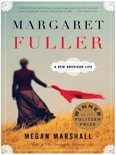 Margaret Fuller: A New American Life―A Pulitzer Prize Winner
