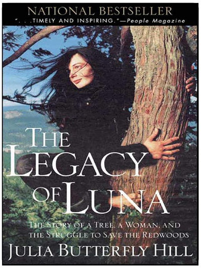 Legacy of Luna: The Story of a Tree, a Woman, and the Struggle to Save the Redwoods