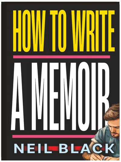 How To Write A Memoir: An Easy-To-Follow Guide To Writing, Editing & Publishing Your Own Life Story Or Autobiography