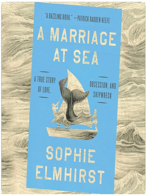 A Marriage at Sea: A True Story of Love, Obsession, and Shipwreck