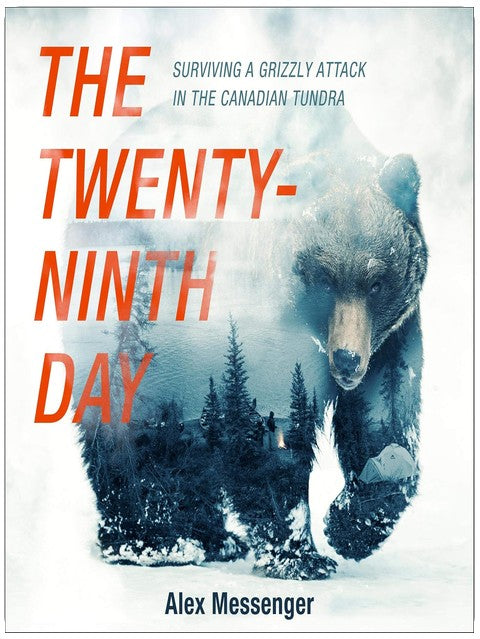 The Twenty-Ninth Day: Surviving a Grizzly Attack in the Canadian Tundra