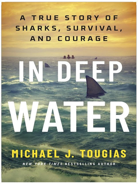 In Deep Water: A True Story of Sharks, Survival, and Courage