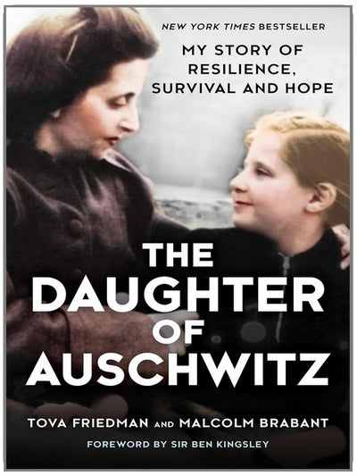 The Daughter of Auschwitz: My Story of Resilience, Survival and Hope – A NYT Bestseller Biography of the Holocaust and World War 2