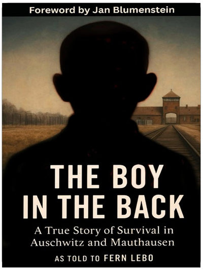 The Boy in the Back: A True Story of Survival in Auschwitz and Mauthausen (Holocaust Survivor Memoirs World War II)