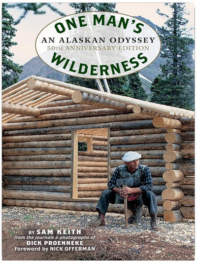 One Man's Wilderness, 50th Anniversary Edition: An Alaskan Odyssey