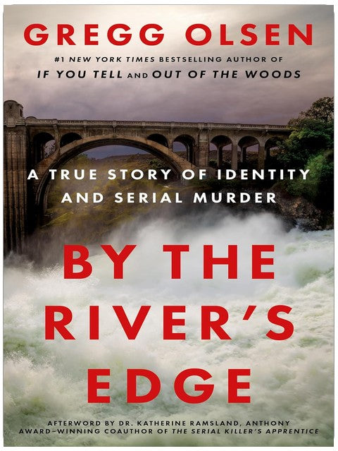 By the River's Edge: A True Story of Identity and Serial Murder