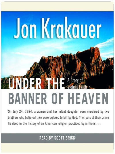 Under the Banner of Heaven: A Story of Violent Faith