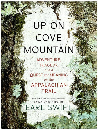 Up on Cove Mountain: Adventure, Tragedy, and a Quest for Meaning on the Appalachian Trail