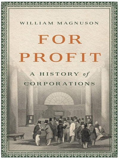 For Profit: A History of Corporations